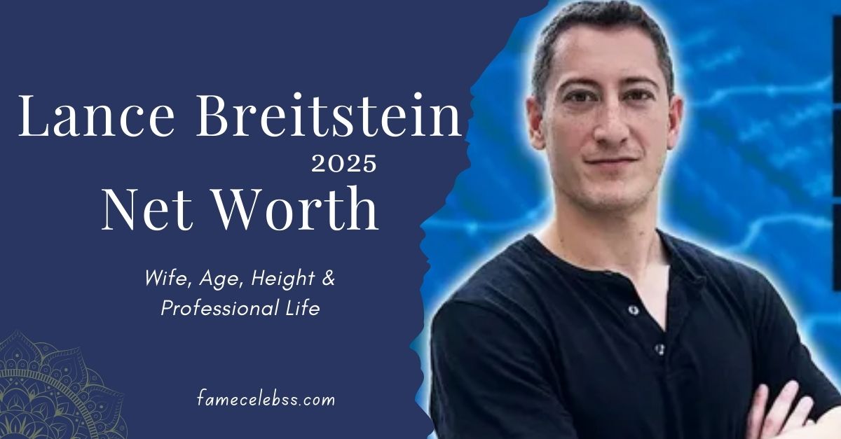 Lance-Bretistein-net-worth-2025 (2)