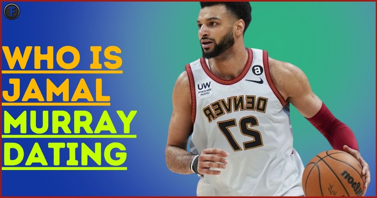 Who is Jamal Murray Dating? All About His Relationship with Harper Hempel