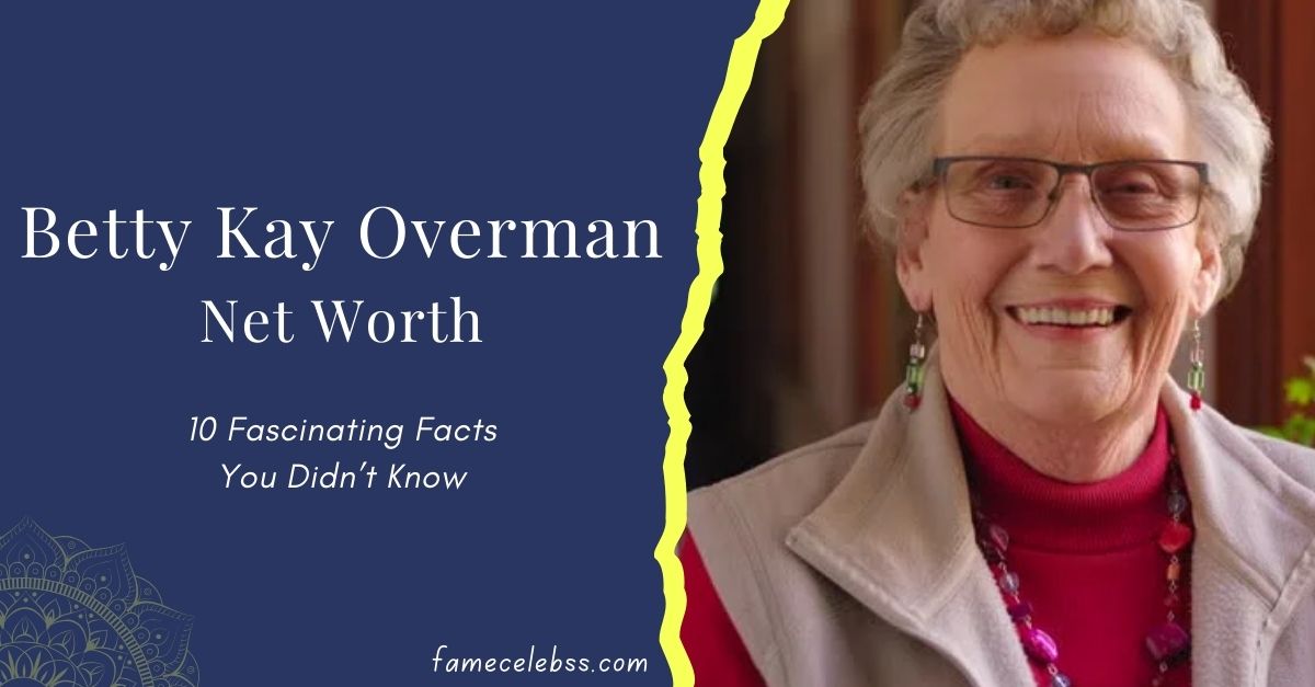 betty-kay-overman-10-fascinating-facts-you-didnt-know