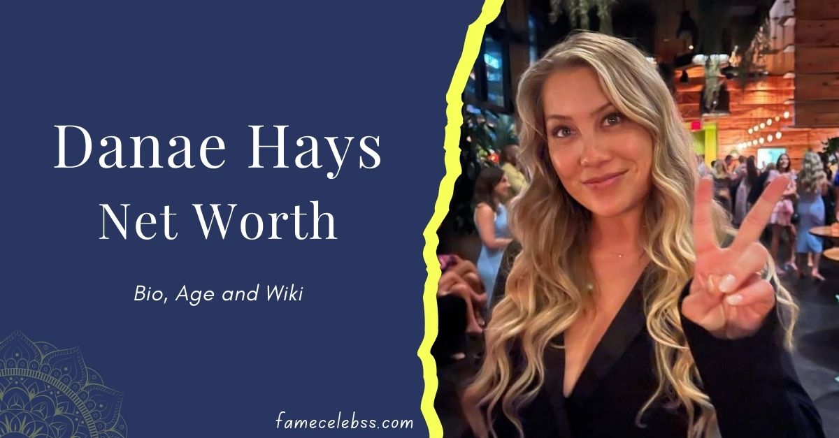 danae-hays-net-worth-in-2025-bio-age-and-wiki