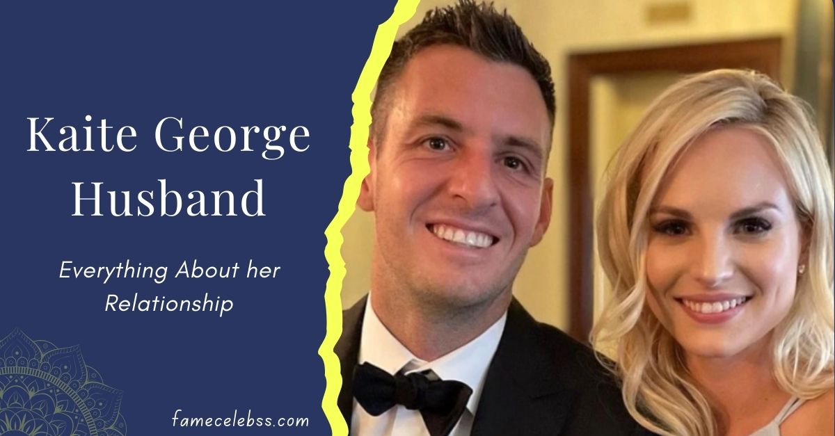 Kaite George Husband: Everything About her Relationship