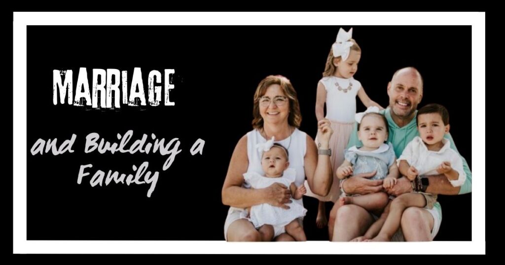 Marriage and Building a Family